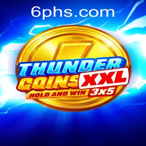 Exploring the Exciting World of ThunderCoinsXxl and the 6ph Phenomenon